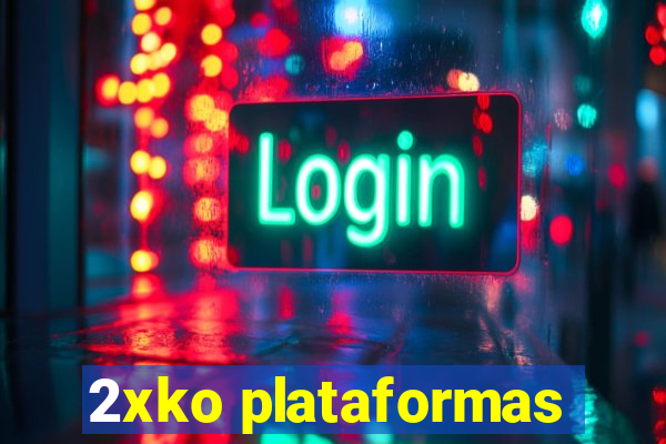 2xko plataformas